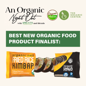 Organic night out with sprouts. Best new organic food product finalist. Ocean's Halo Fried Rice Kimbap.